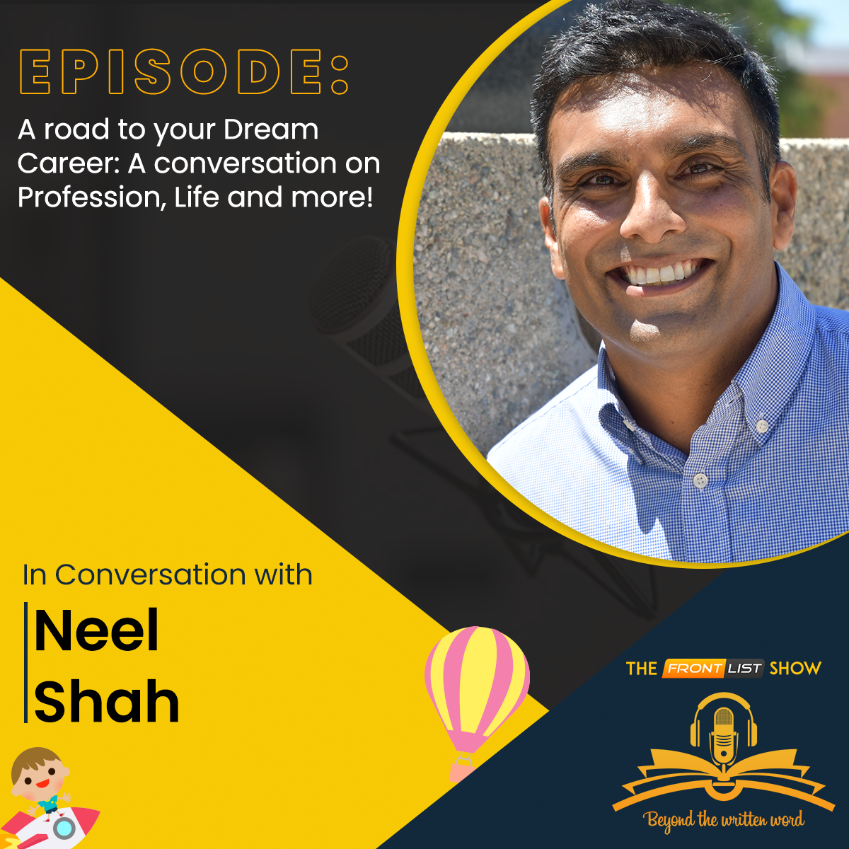 Episode 48 |  A Road to your Dream Career: A Conversation on Profession, Life and more!