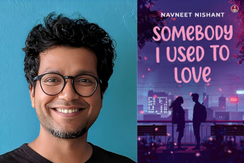 Interview with Navneet Nishant, Author “Somebody I Used to Love”