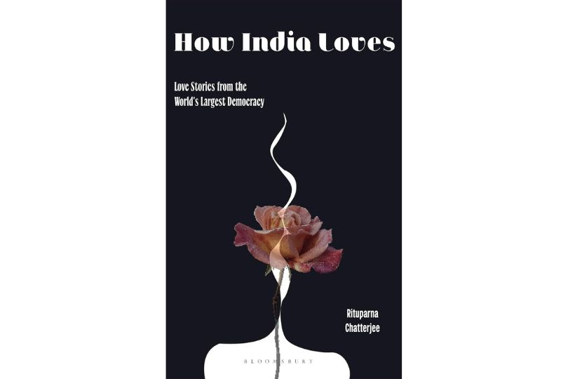 How India Loves: Love Stories from the World’s Largest Democracy