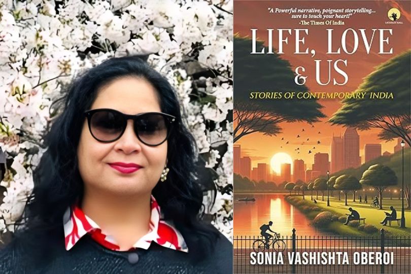 Interview: Sonia Vashishta Oberoi, Author of "LIFE, LOVE & US"