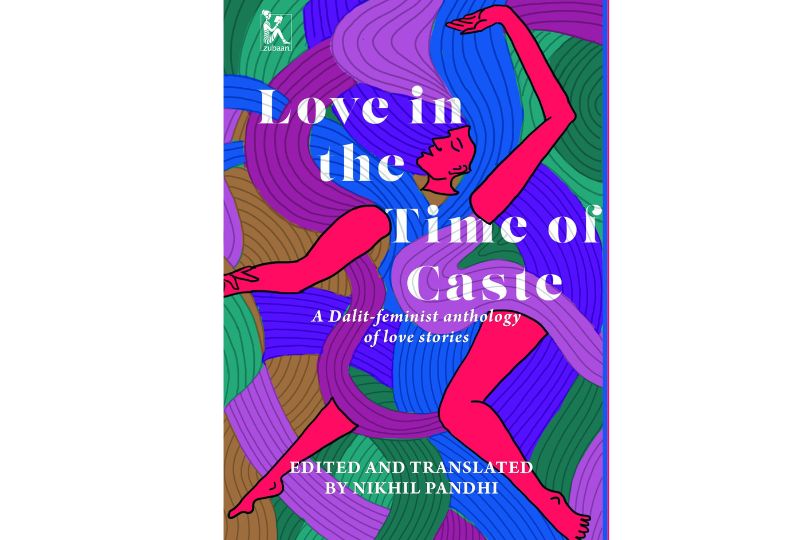 Love in the Time of Caste by Nikhil Pandhi