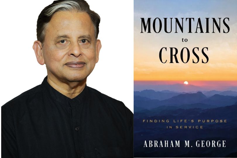 Interview With Dr. Abraham M. George, Author of Mountains to  Cross: Finding Life’s Purpose in Service