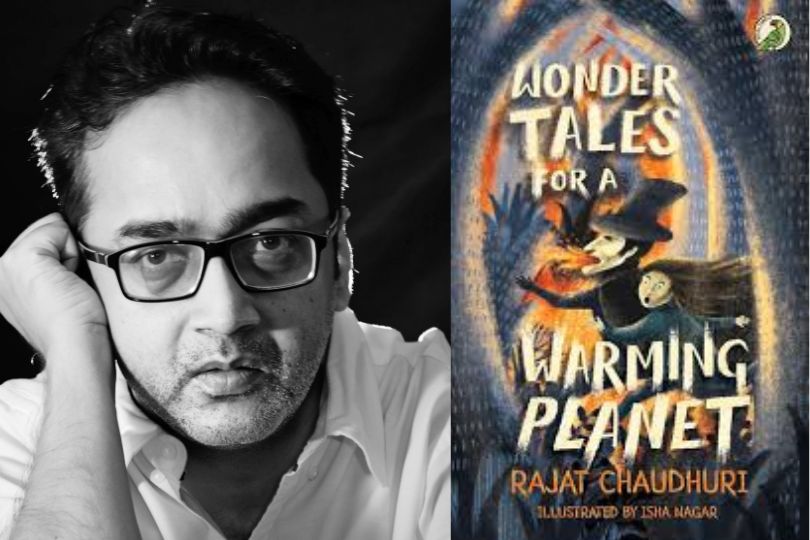 Interview with Rajat Chaudhuri, Author of Wonder Tales For A Warming Planet