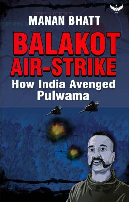 BALAKOT AIR-STRIKE: HOW INDIA AVENGED PULWAMA