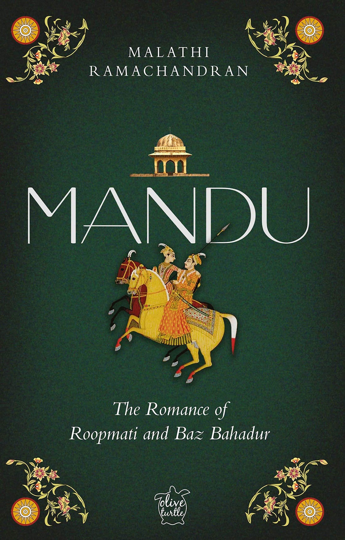 Mandu -the romance of Roopmati and Baz Bahadur