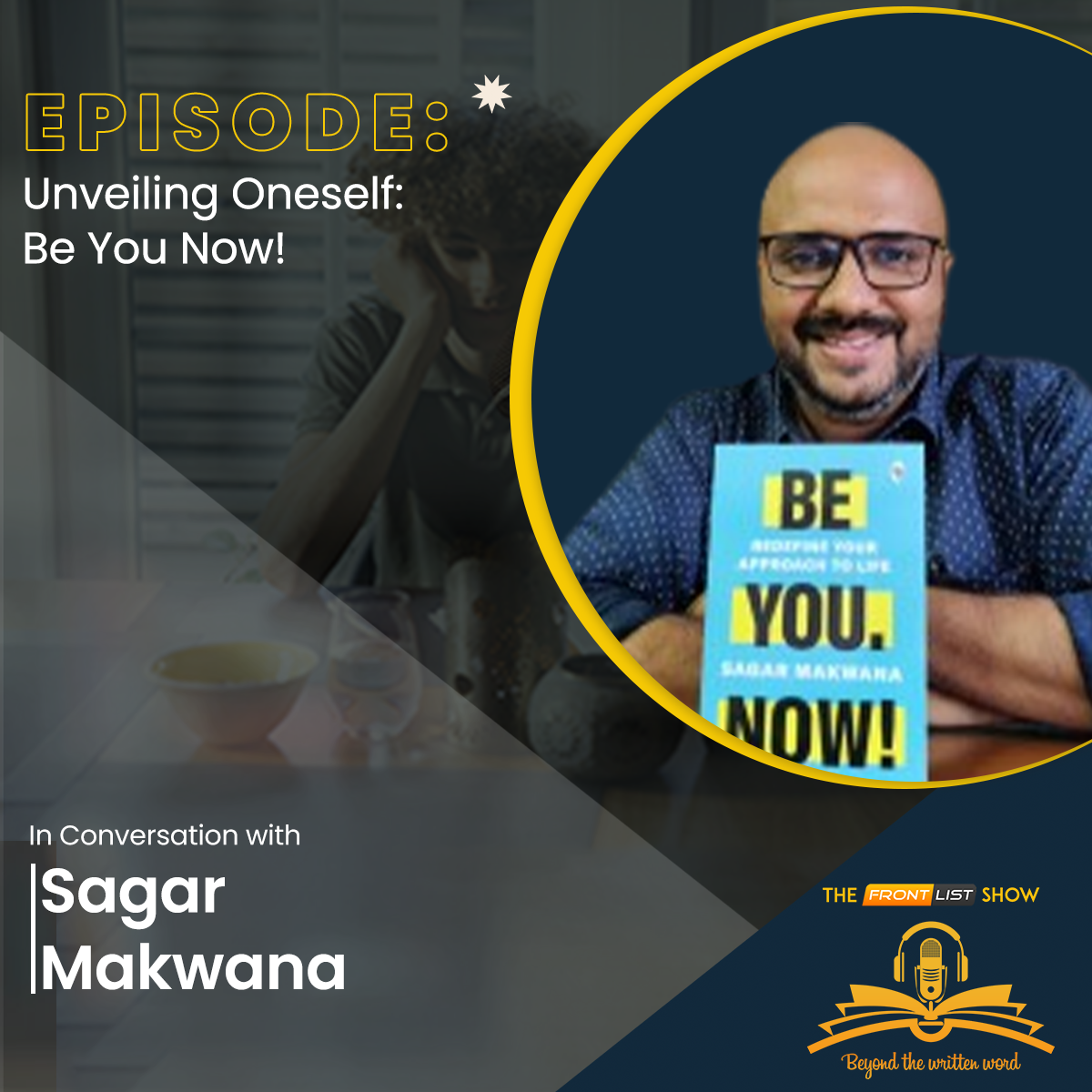 Episode 44 | Unveiling Oneself: Be You Now!