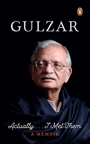 Book Review: Actually ... I Met Them: A Memoir by Gulzar