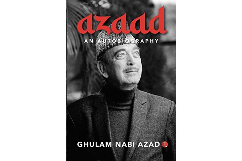 Former Chief Minister Ghulam Nabi Azad's Autobiography "Azaad" to Release Soon