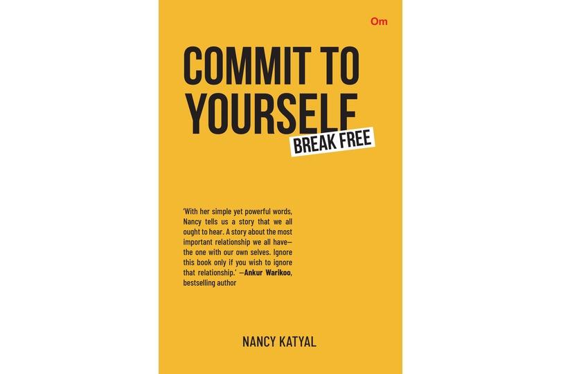 Commit to Yourself : Break Free by Nancy Katyal