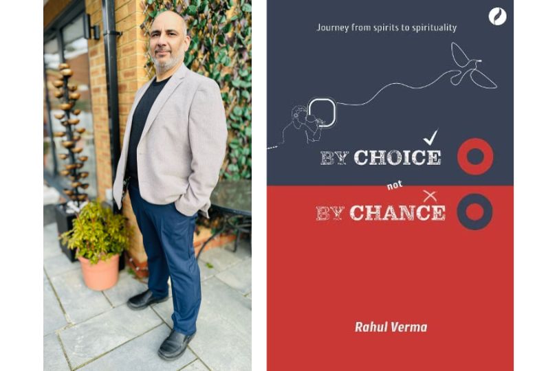 Interview with Rahul Verma, author of “By Choice not, By Chance”