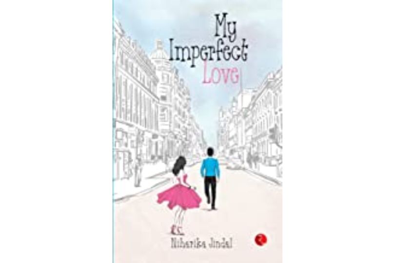 My Imperfect Love by Niharika Jindal: Book Review
