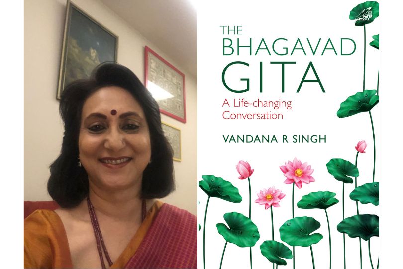Interview With Vandana R. Singh, author of “The Bhagavad Gita: A Life-Changing Conversation written”