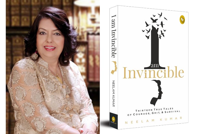 Interview with Neelam Kumar, author of  I Am Invincible, Thirteen True Tales of Courage, Grit, & Survival
