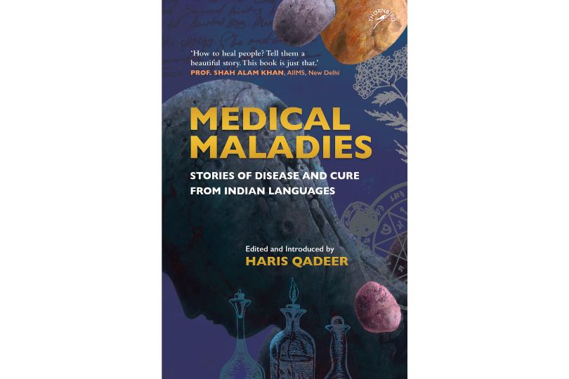 Medical Maladies: Stories of Disease and Cure From Indian Languages