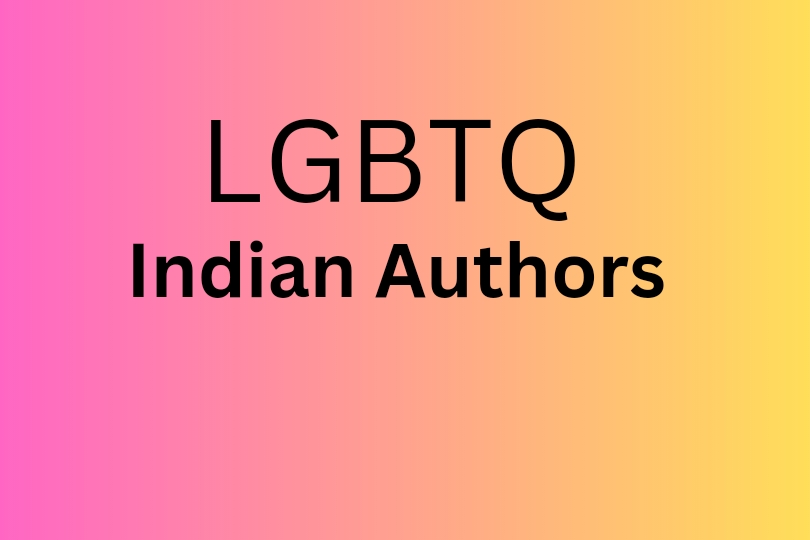 Breaking Barriers: LGBTQ Indian Authors Who Revolutionized
