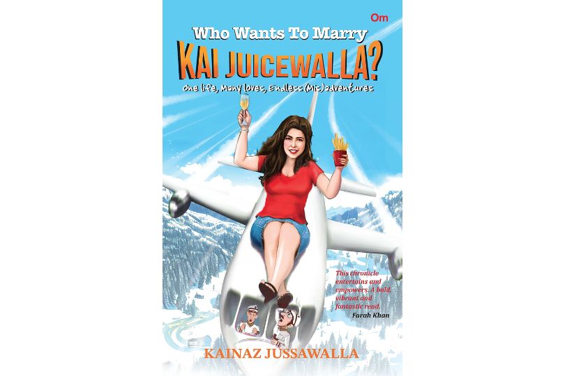 Who Wants To Marry Kai Juicewalla?: One life, Many loves, Endless (Mis)adventures