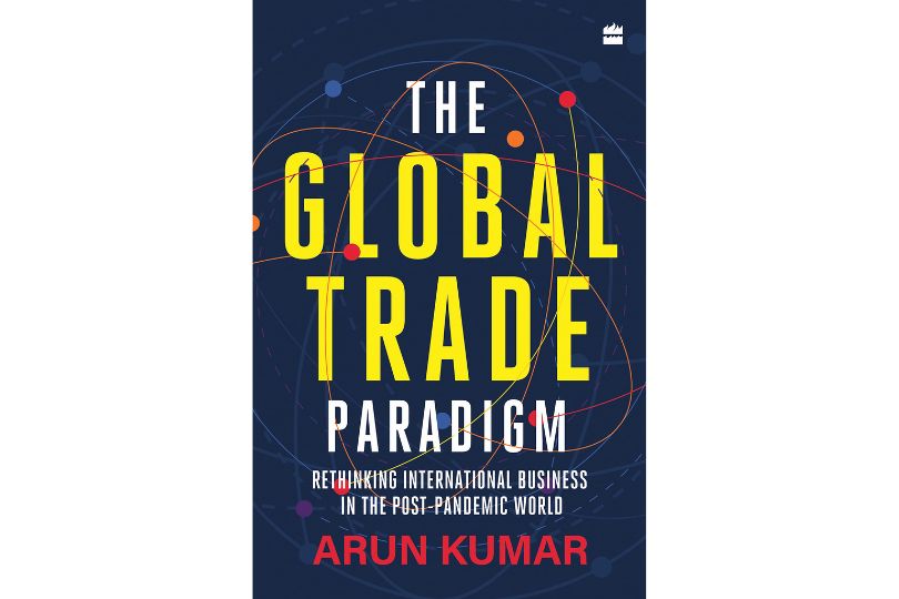 The Global Trade Paradigm : Rethinking International Business in the Post-Pandemic World