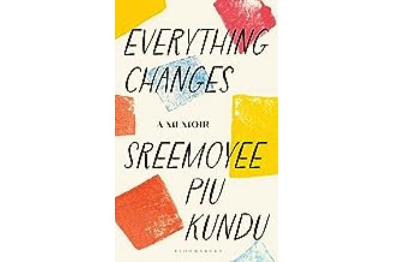 Everything Changes: A Memoir by Sreemoyee Piu Kundu : Book Review | Frontlist