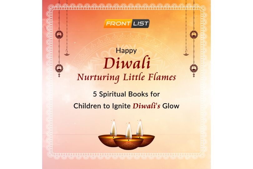 Nurturing Little Flames: 5 Spiritual Books for Children to Ignite Diwali's Glow | Frontlist