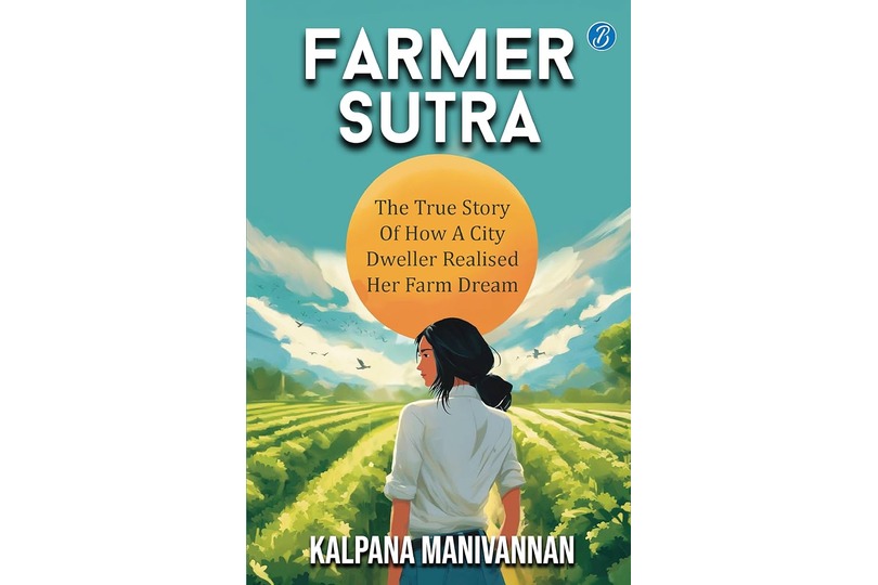 Farmer Sutra: The true story of how a city dweller realized her farm dream ǀ Guide to a healthy way of life
