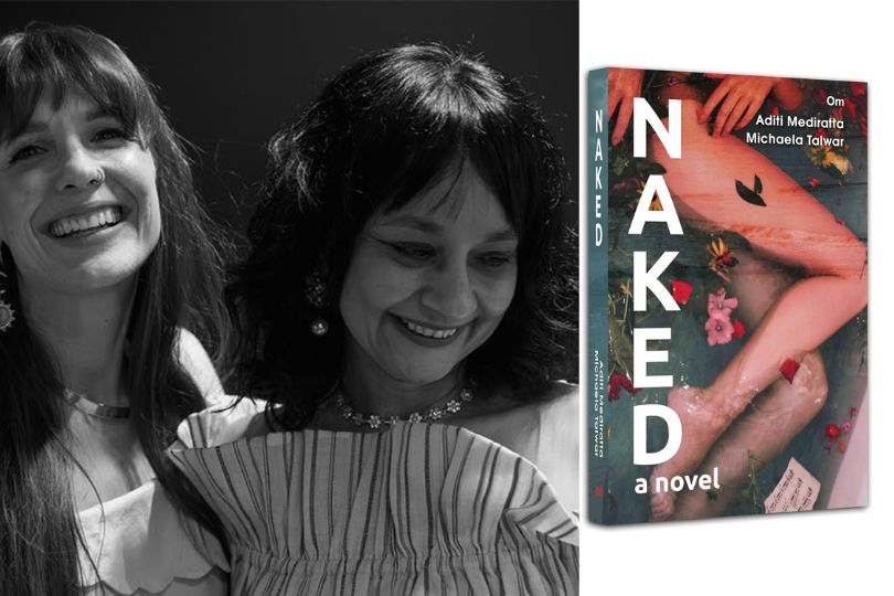 Interview with Aditi Mediratta & Michaela Talwar  Author of “Naked” | Frontlist
