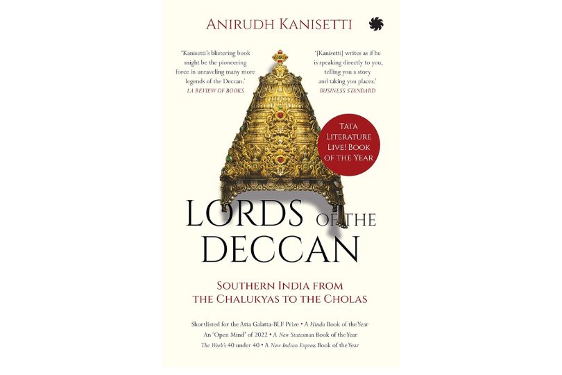 Lords Of The Deccan: Southern India From The Chalukyas To The Cholas