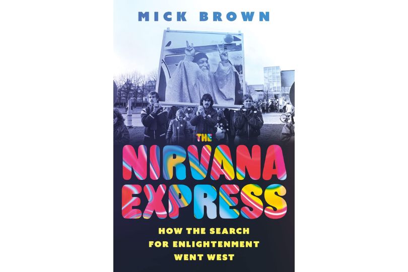 The Nirvana Express: How the Search for Enlightenment Went West