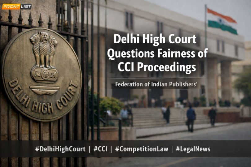 Delhi High Court Questions Fairness of CCI Proceedings in Case Involving Major Logistics Companies; Federation of Indian Publishers’ Writ Petition Heard