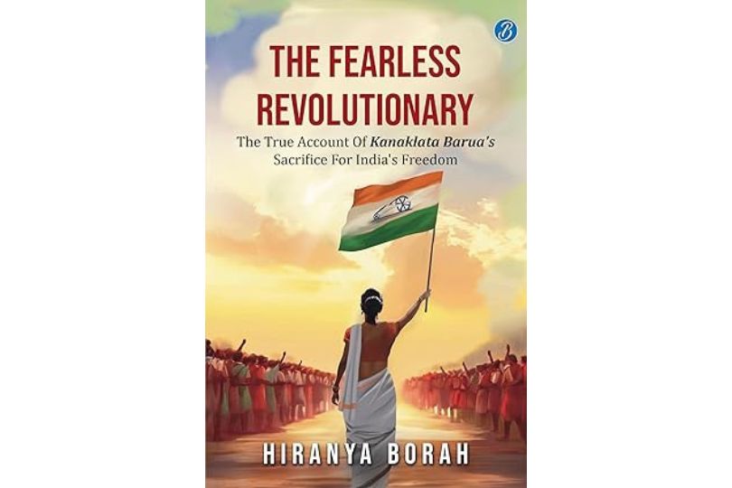 Book Review: The Fearless Revolutionary by Hiranya Borah