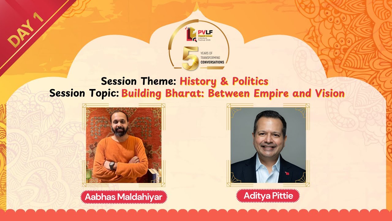 PVLF 2026 | Building Bharat: Between Empire and Vision | Aabhas Maldahiyar & Aditya Pittie
