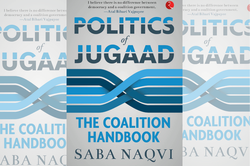 Book Excerpt: Saba Naqvi's 'Politics of Jugaad' Explains Why Coalition Govt is a Good Option for India