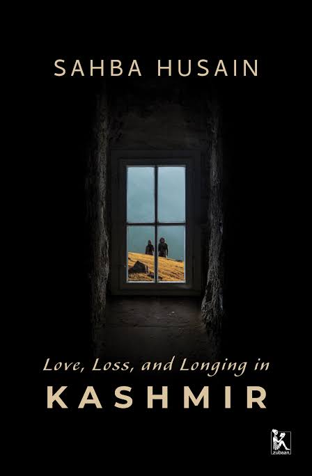 Love, Loss, And Longing In Kashmir By Sahba Husain