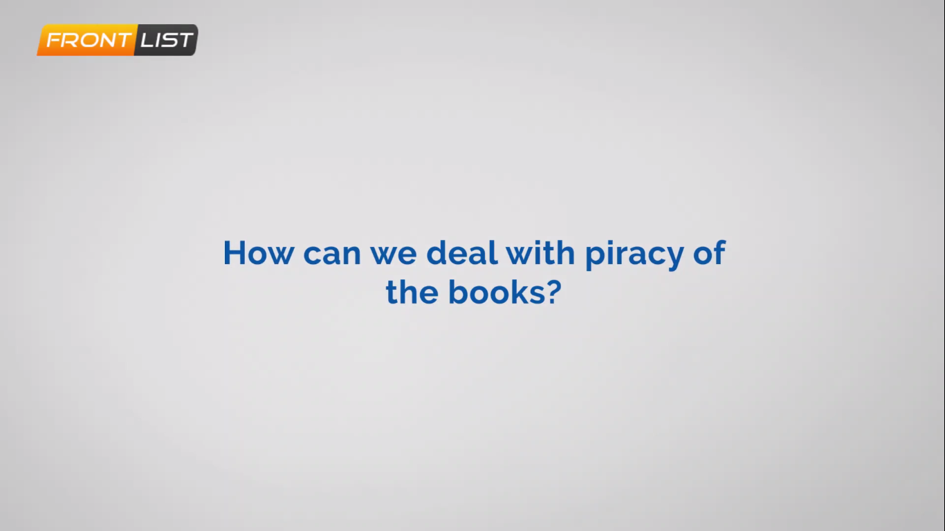 What’s your take on book piracy?