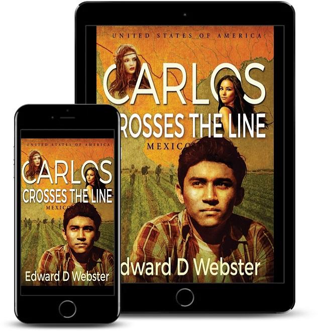 Frontlist | Author Edward D. Webster Releases New Literary Historical Novel - Carlos Crosses The Line