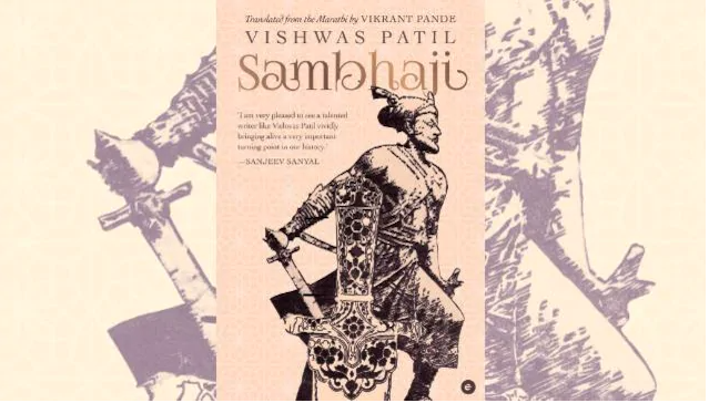 Frontlist | Read an excerpt from Vishwas Patil's Sambhaji, a moving portrait of an oft misunderstood braveheart