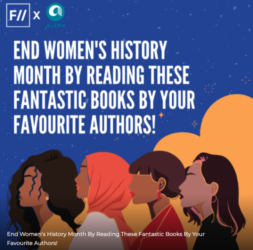 End Women’s History Month By Reading These Fantastic Books By Your Favourite Authors!