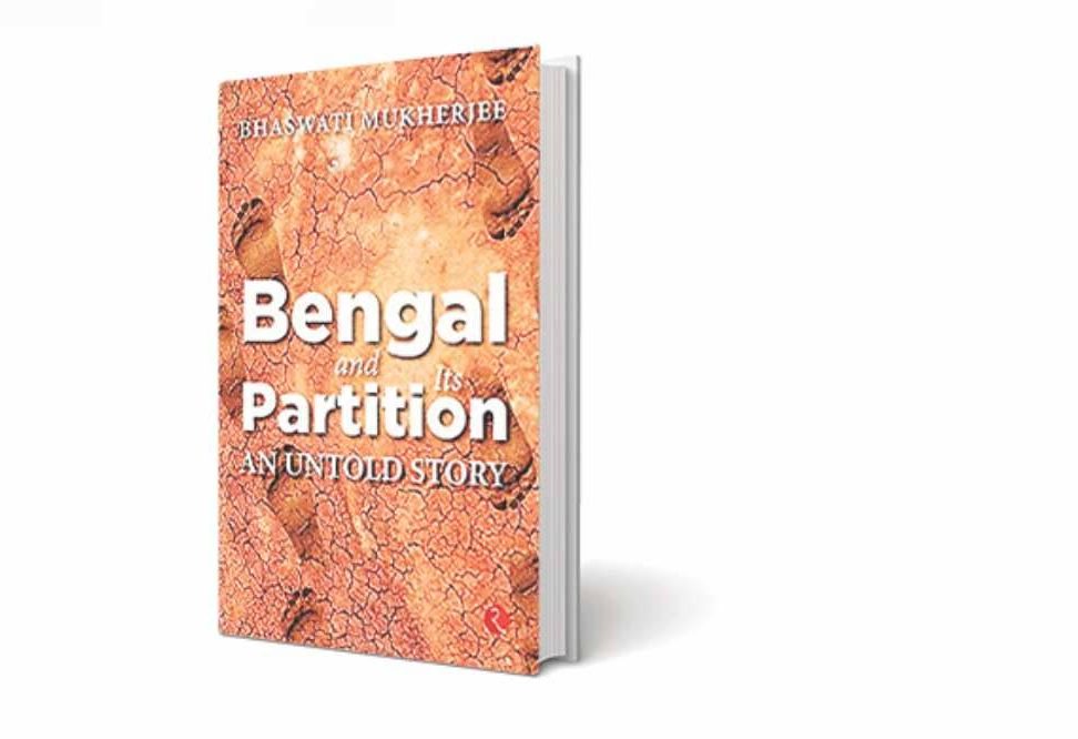 Bengal and it's partition An Untold Story By Bhaswati Mukherjee: Book Review