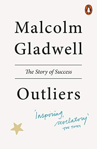 Outliers: The Story Of Success By  Malcolm Gladwell