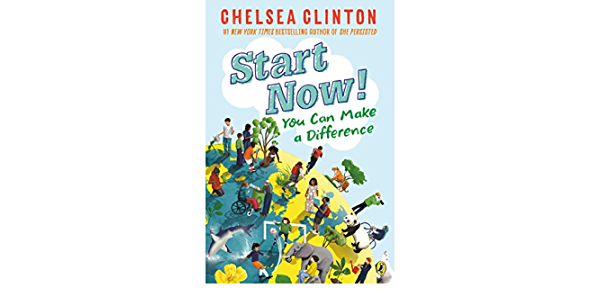 Start Now!: You Can Make a Difference By Chelsea Clinton: Book Review