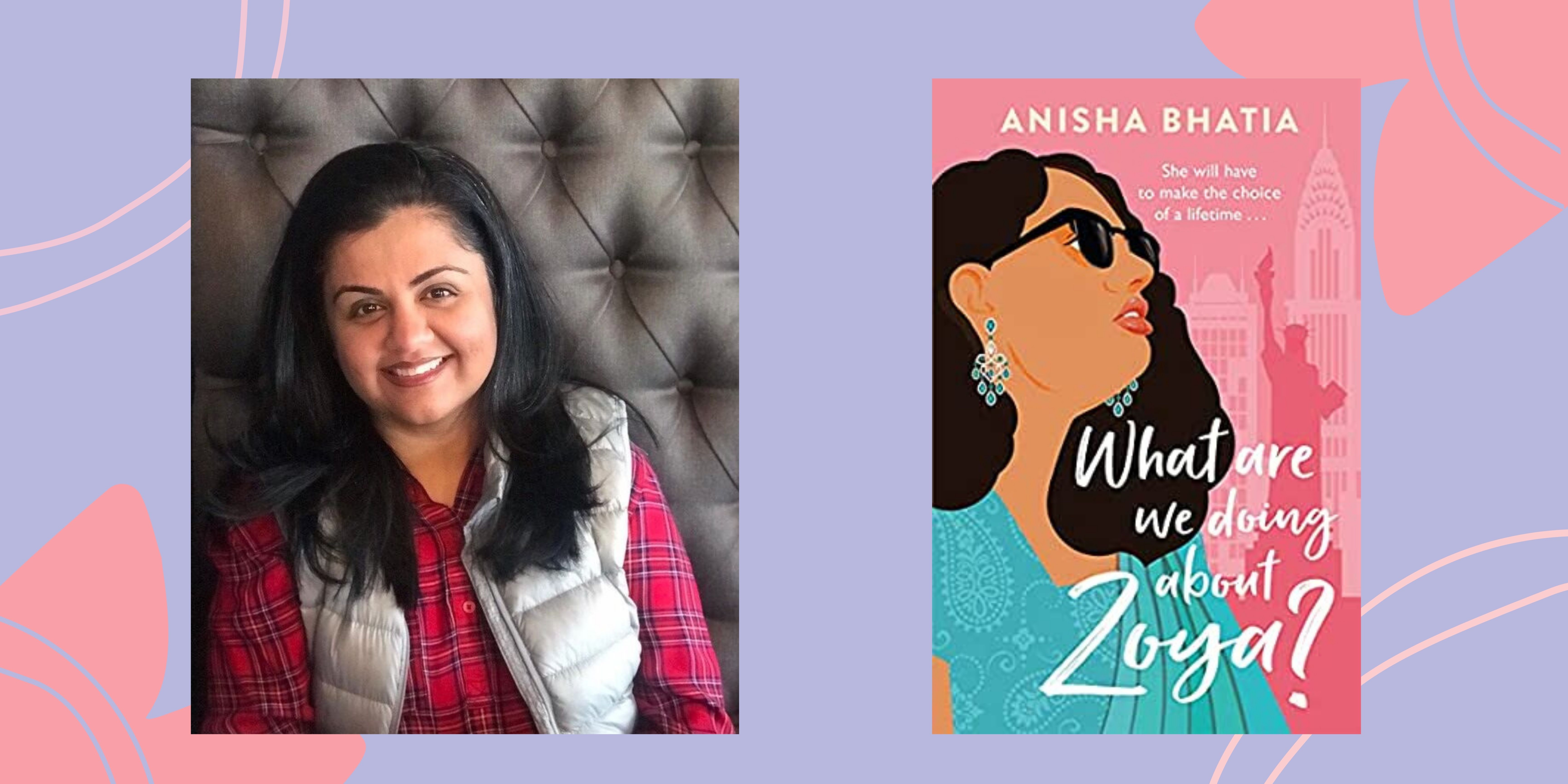Interview with Anisha Bhatia, author of What are we doing about Zoya?
