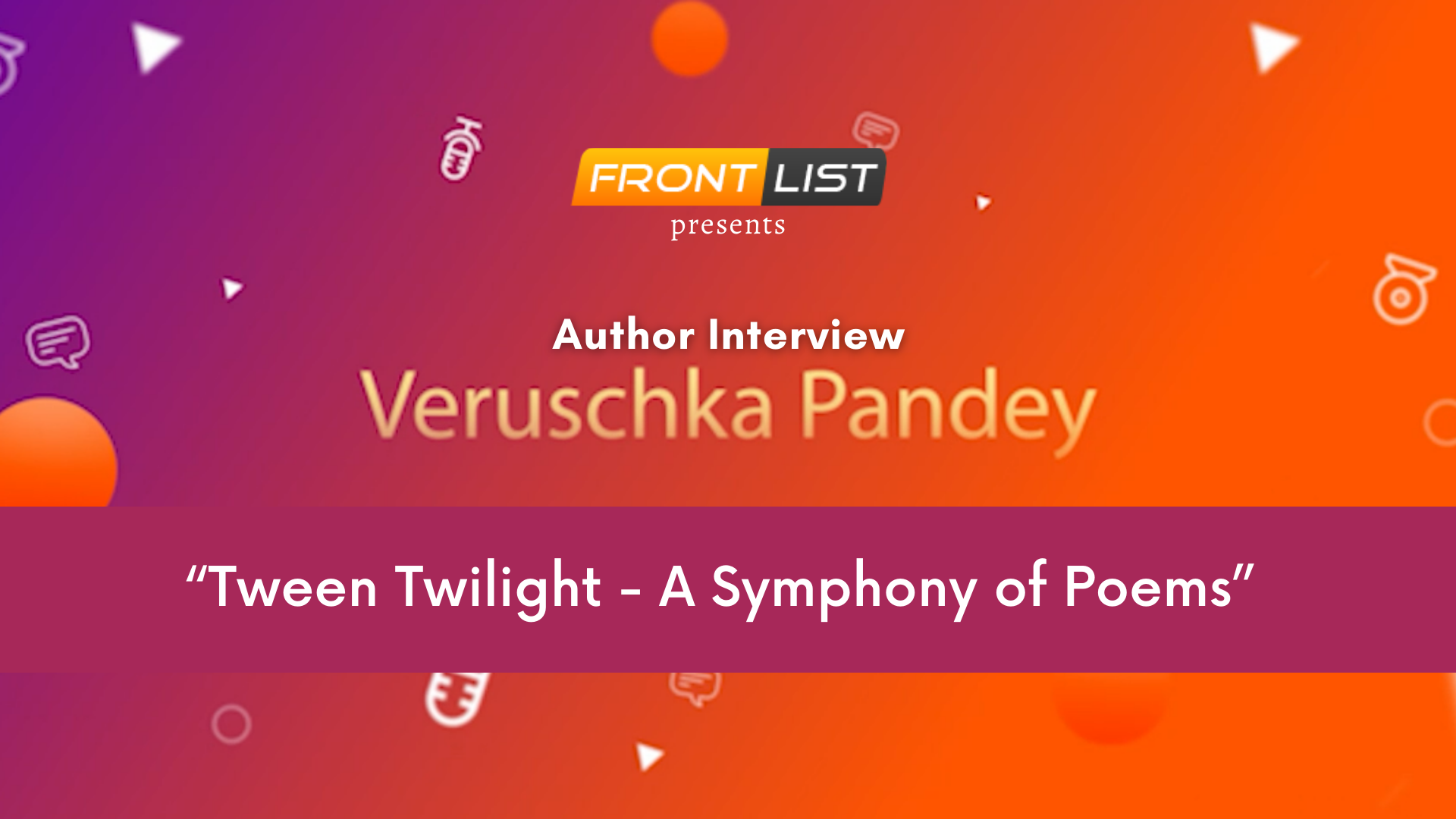 Author Veruschka Pandey | “Tween Twilight - A Symphony of Poems” | INTERVIEW