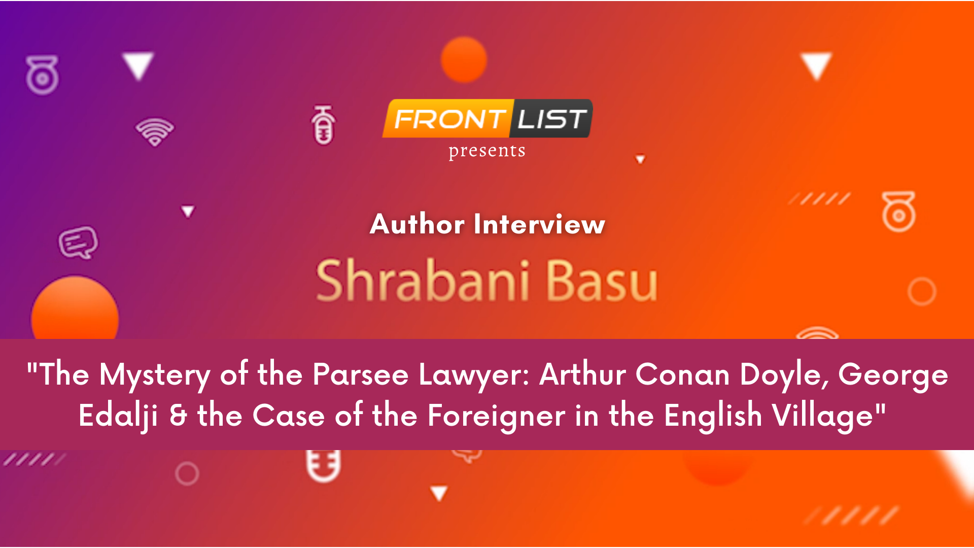 Author Shrabani Basu | The Mystery of the Parsee Lawyer | INTERVIEW