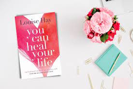 You Can Heal Your Life By Louise Hay : Book Review