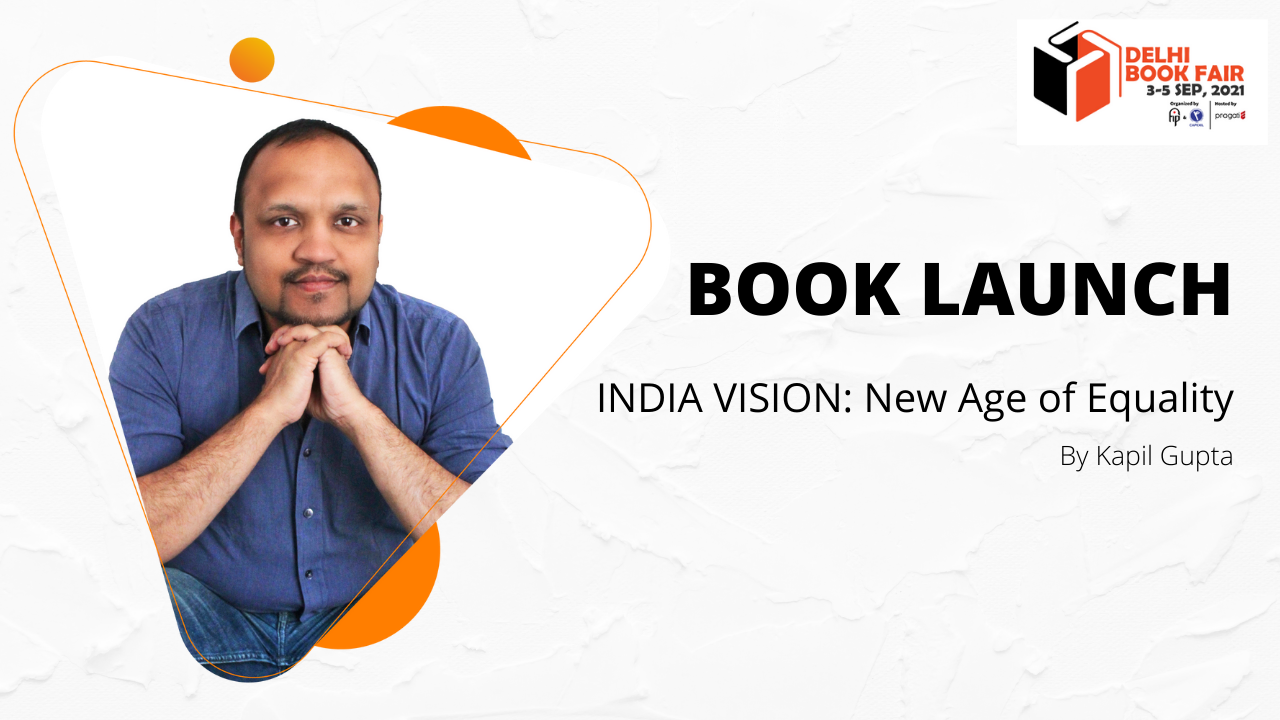 Kapil Gupta's Book Launch India Vision: New Age Equality By Shiv Shivakumar