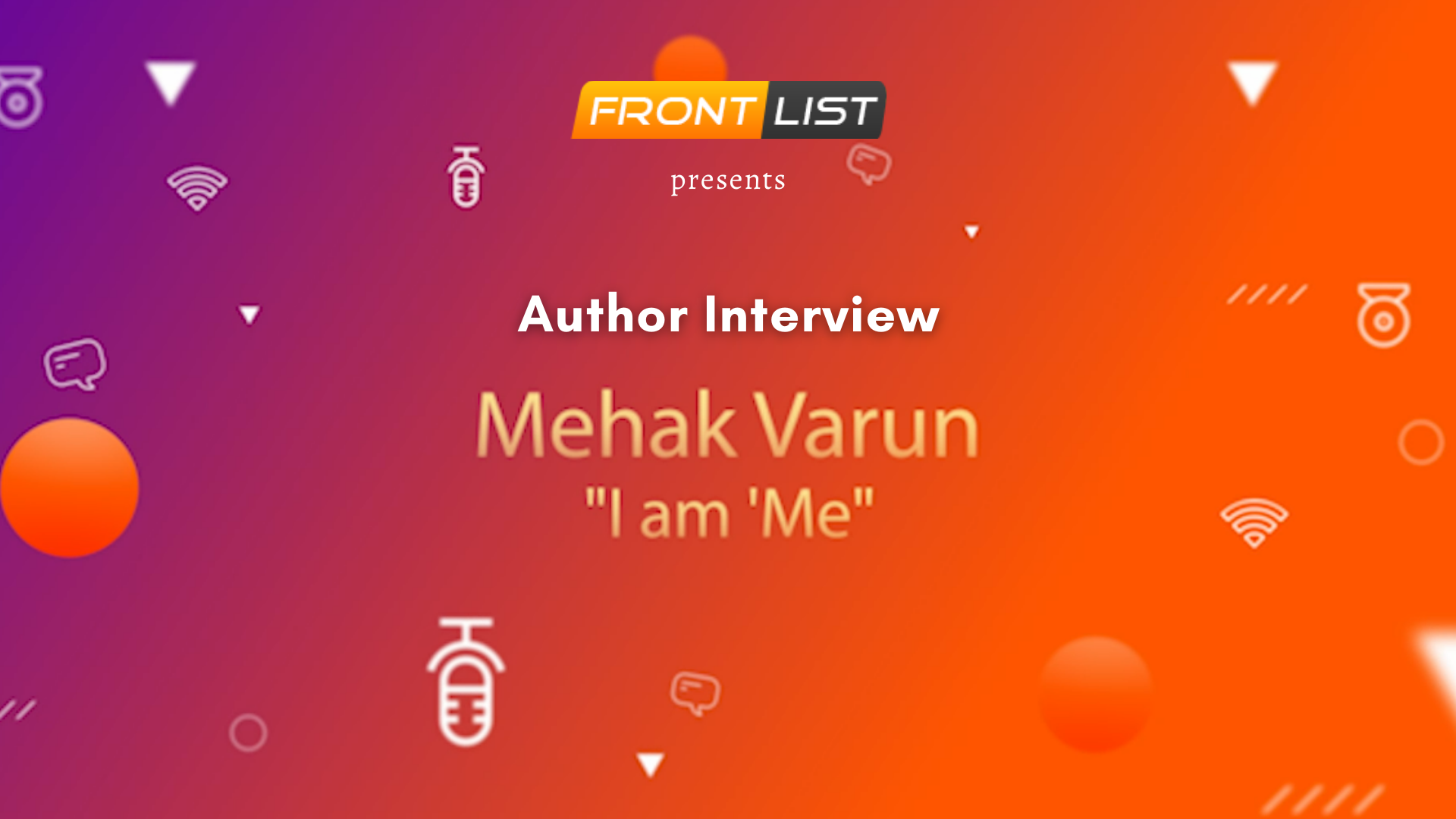 Author Mehak Varun | I am Me | INTERVIEW