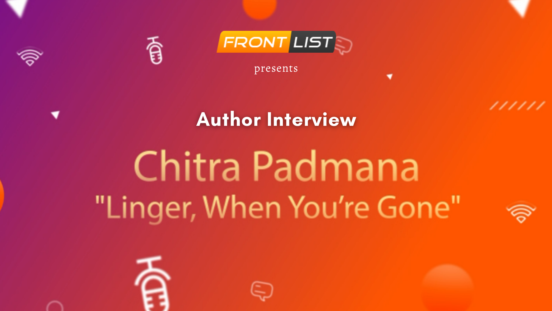 Author Chitra Padmana | Linger, When You're Gone | INTERVIEW