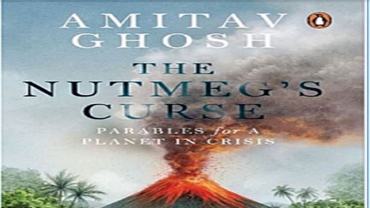 New Books: Amitav Ghosh’s ‘The Nutmeg’s Curse’ releasing next month